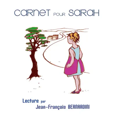 Carnet pour Sarah (Lecture de textes par Jean-François Bernardini) - I Muvrini Carnet pour Sarah (Lecture de textes par Jean-François Bernardini) - I Muvrini