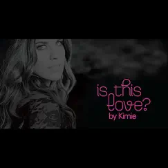 Is This Love? - Single by Kimié album reviews, ratings, credits