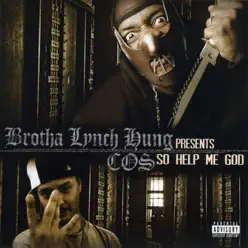 So Help Me God - Brotha Lynch Hung So Help Me God - Brotha Lynch Hung