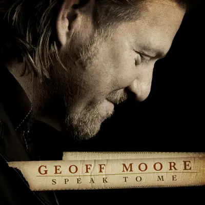 Speak To Me - Geoff Moore