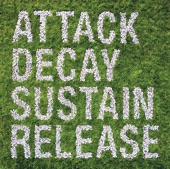 Attack Sustain Decay Release, 2007