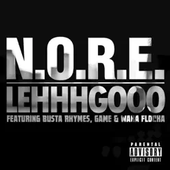 Lehhhgooo (feat. Busta Rhymes, Game & Waka Flocka) - Single - N.o.r.e. Lehhhgooo (feat. Busta Rhymes, Game & Waka Flocka) - Single - N.o.r.e.