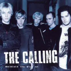 Wherever You Will Go - Single - The Calling