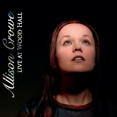 Live at Wood Hall - Allison Crowe