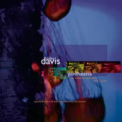 Panthalassa - The Music of Miles Davis 1969-1974 Reconstruction & Mix Translation By Bill Laswell - Miles Davis Panthalassa - The Music of Miles Davis 1969-1974 Reconstruction & Mix Translation By Bill Laswell - Miles Davis