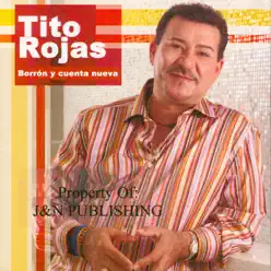 Borron y Cuenta Nueva - Tito Rojas Borron y Cuenta Nueva - Tito Rojas