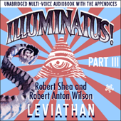 Illuminatus! Part III: Leviathan (Unabridged) - Robert Shea & Robert Anton Wilson