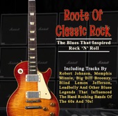 Roots of Classic Rock: The Blues That Inspired Rock 'N' Roll (Digitally Remastered), 2009