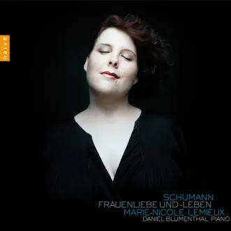 Schumann: Frauenliebe Und-Leben by Marie-Nicole Lemieux & Daniel Blumenthal album reviews, ratings, credits