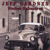 Jeff Gardner - Noches Habaneras