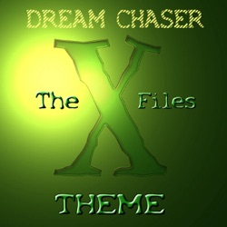 Dream Chaser - X-Files Theme (Polar Chillout Mix)