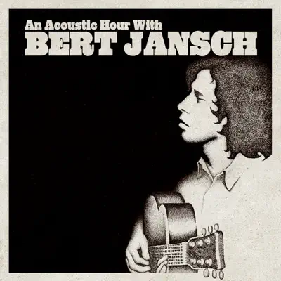 An Acoustic Hour With Bert Jansch (Live) - Bert Jansch