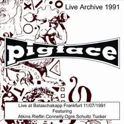 Live At Bataschakapp, Frankfurt 11/07/91 - Pigface