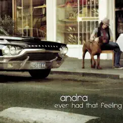 Ever Had That Feeling by Andra album reviews, ratings, credits