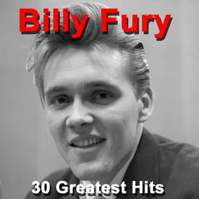 30 Greatest Hits - Billy Fury 30 Greatest Hits - Billy Fury