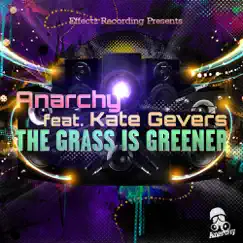 The Grass Is Greener (feat. Kate Gevers) - Single by Anarchy album reviews, ratings, credits