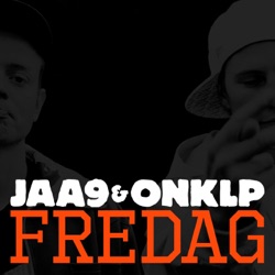 Onklp & Jaa9 - Fredag
