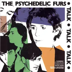 Talk Talk Talk - Psychedelic Furs