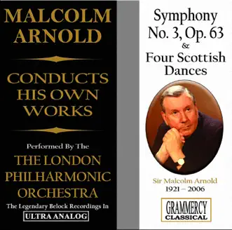 Sir Malcolm Arnold Conducts His Own Works: Symphony No. 3 & Four Scottish Dances by Sir Malcolm Arnold & London Philharmonic Orchestra album reviews, ratings, credits