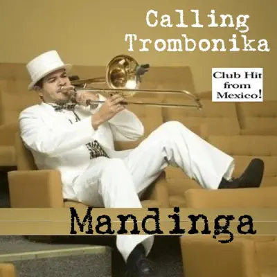 Calling Trombonika - Mandinga
