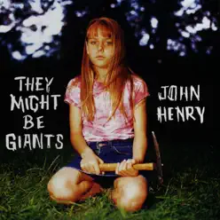 John Henry - They Might Be Giants