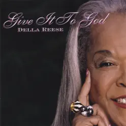 Give It to God - Della Reese Give It to God - Della Reese