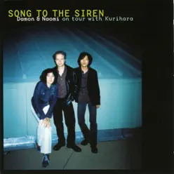 Song to the Siren - Live In San Sebastian - Damon and Naomi Song to the Siren - Live In San Sebastian - Damon and Naomi