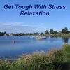 Get Tough With Stress Relaxation