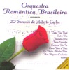 Orquestra Romantica Brasileira: 20 Sucessos de Roberto Carlos, 2011