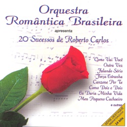 Orquestra Romantica Brasileira - Como Vai Voce