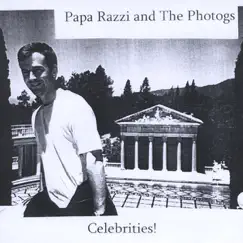 Celebrities! by Papa Razzi and The Photogs album reviews, ratings, credits