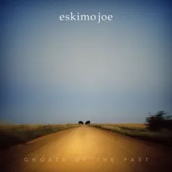 Ghosts of the Past - Eskimo Joe