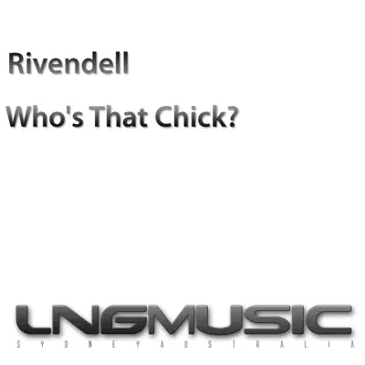 Who's That Chick - Rivendell Who's That Chick - Rivendell
