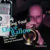 Dancing Foot album lyrics, reviews, download