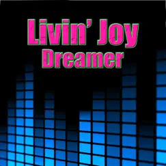 Dreamer (Re-Recorded / Remastered) by Livin' Joy album reviews, ratings, credits