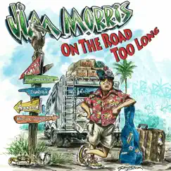 On The Road Too Long by Jim Morris album reviews, ratings, credits