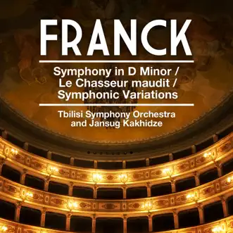 Franck: Symphony In D Minor - Le Chasseur Maudit - Symphonic Variations by Jansug Kakhidze & Tbilisi Symphony Orchestra album reviews, ratings, credits