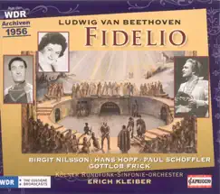 Beethoven: Fidelio (1956) by Hans Braun, Gottlob Frick, Ingeborg Wenglor, Erich Kleiber, Hans Hopf, Gerhard Unger, Paul Schoffler, Cologne Radio Chorus, Cologne Radio Symphony Orchestra & Birgit Nilsson album reviews, ratings, credits