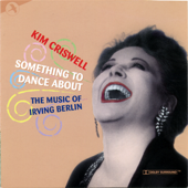 Something to Dance About (The Music of Irving Berlin) - Kim Criswell