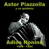 Adios Nonino 1969-1984 album lyrics, reviews, download