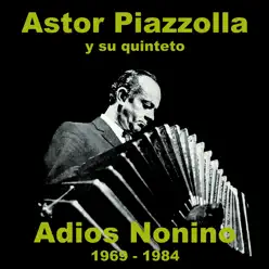 Adios Nonino 1969-1984 - Ástor Piazzolla