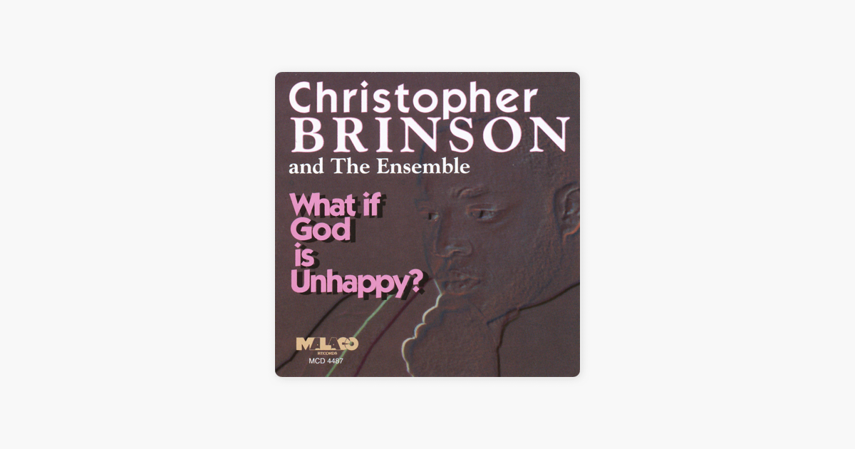 christopher brinson what if god is unhappy