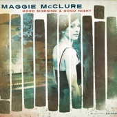 Maggie McClure - Are You Here To Stay