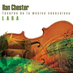 Tesoros de la Musica Venezolana - Lara - Ilan Chester Tesoros de la Musica Venezolana - Lara - Ilan Chester