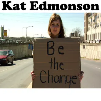 Be the Change by Kat Edmonson album reviews, ratings, credits