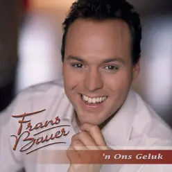 'n Ons Geluk - EP - Frans Bauer 'n Ons Geluk - EP - Frans Bauer