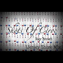 Shots of Ciroc - Single - Ray Brown Shots of Ciroc - Single - Ray Brown
