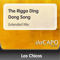 The Rigga Ding Dong Song - Single by Los Chicos album reviews, ratings, credits