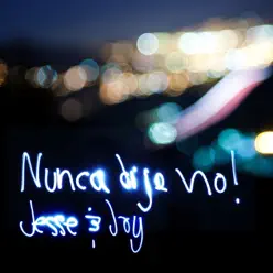 Nunca Dije No - Single - Jesse & Joy Nunca Dije No - Single - Jesse & Joy