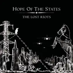The Lost Riots - Hope Of The States The Lost Riots - Hope Of The States